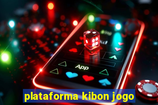 plataforma kibon jogo